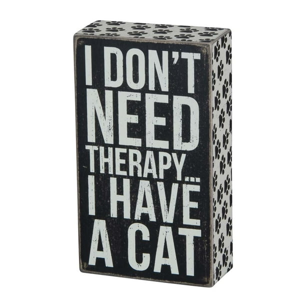 "I Don't Need Therapy...I Have A Cat" Primitives By Kathy Box Sign